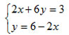 2x+6y=3 and y=6-2x