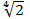 x equals the fourth root of two