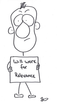 A cartoon of a man holding a sign that reads “Will Work for Relevance”