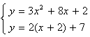 Set of two equations: y=3x^2 + 8x+2; y=2(x+2) + 7