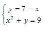 set of two equations: y=7-x; x^2 + y = 9