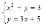 set of two equations: x^2 + y=3; y = 3x+5