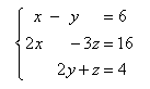 set of three equations: x-y=6; 2x-3z=16; 2y+z=4