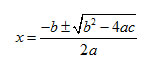 x = fraction; numerator: -b +- square root of (b squared minus 4ac), denominator: 2a