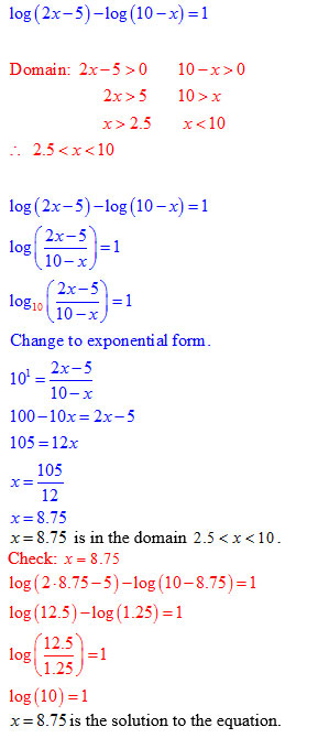 Domain 2.5 < x < 10; Exp form 10^1 = numerator 2x - 5 denominator 10 - x; x = 8.75