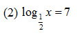 log base one-half of x = 7