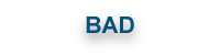 Bad