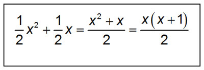 one-half x-squared plus one-half x equals the quantity x-squared plus x all divided by two equals the quantity x times (x+1) all divided by two