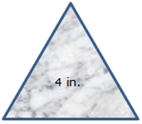 An equilateral triangle with 4 inch sides.