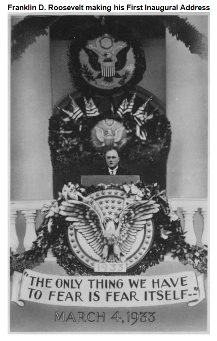 Image of Franklin D. Roosevelt standing behind a podium, with the seal of the president of the United States behind him.  A banner hangs with the quote: 'The Only Thing We Have to Fear is Fear Itself'